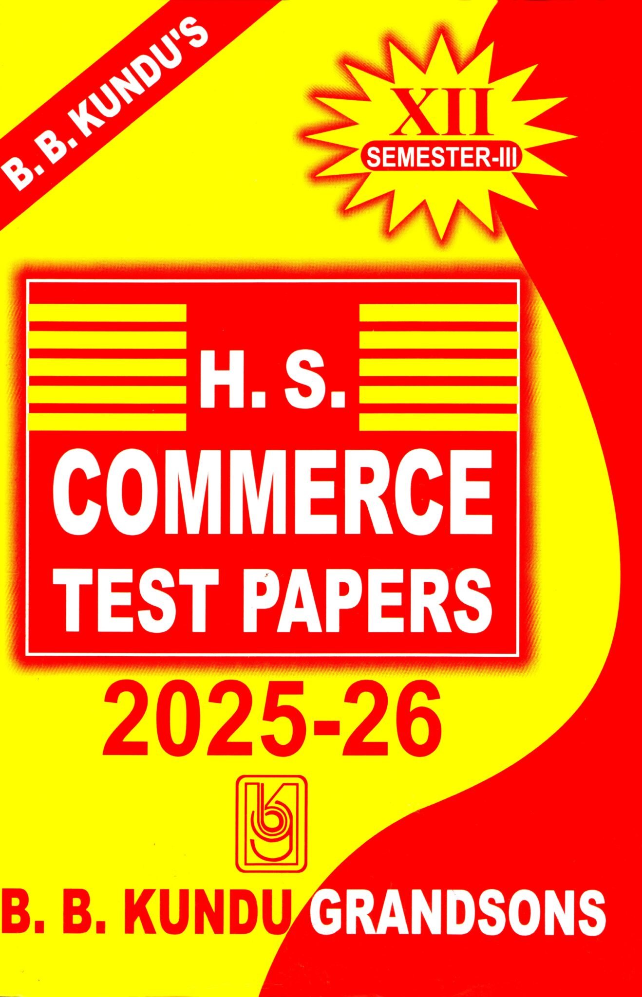 B. B Kundu H.S. Commerce Test Papers Semester-3 | 2025-26 B. B Kundu H.S. Commerce Test Papers Semester-3 | 2025-26