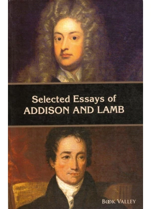 SELECTED ESSAYS OF ADDISON AND LAMB