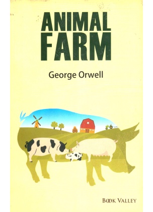 ANIMAL FARM BY GEORGE ORWELL
