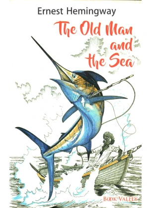 THE OLD MAN AND THE SEA BY ERNEST HEMINGWAY