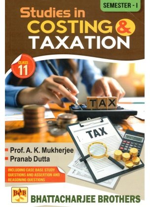 Costing And Taxation Class-11 | Semester-1, 2026 By A. K. Mukherjee, Pranab Dutta