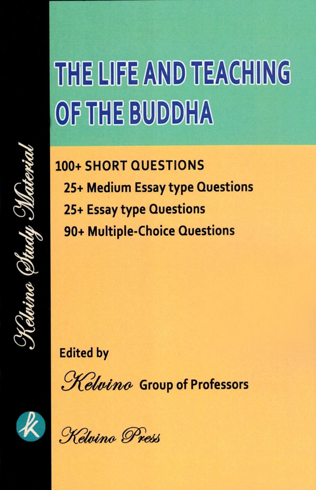 buddha THE LIFE AND TEACHING OF THE BUDDHA | Kelvino Study Material