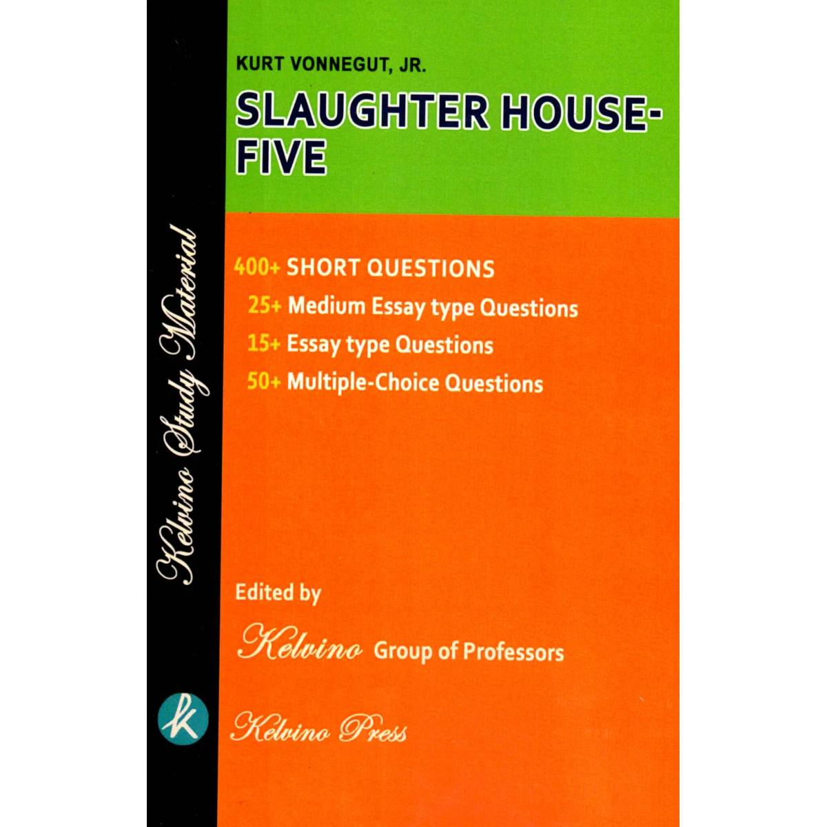 Kelvino Study Material | KURT VONNEGUT, JR. SLAUGHTER HOUSE-FIVE