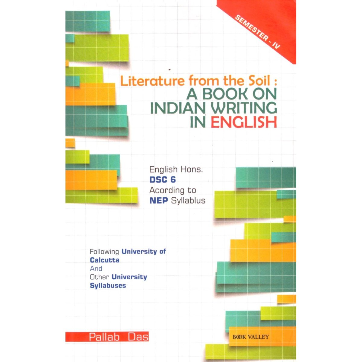 English Honours DSC-6 | Semester-4, Calcutta University Literature From The Soli A Book on Indian Writing in English By Pallab Das