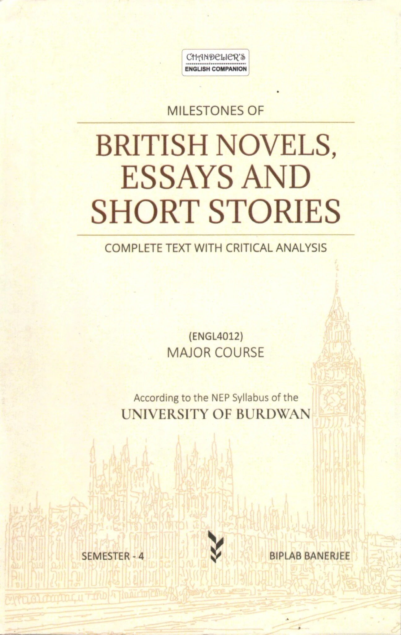 Milestones of BRITISH NOVELS ESSAYS and SHORT STORIES | Major Course (ENGL4012) | Semester-4, Burdwan University By Biplab Banerjee Milestones of BRITISH NOVELS ESSAYS and SHORT STORIES | Major Course (ENGL4012) | Semester-4, Burdwan University By Biplab Banerjee