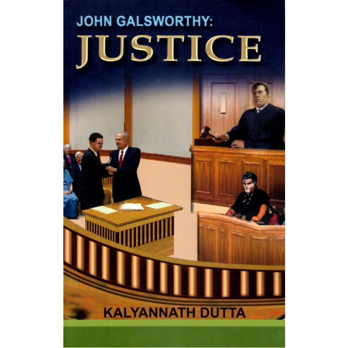 John Galsworthy: JUSTICE