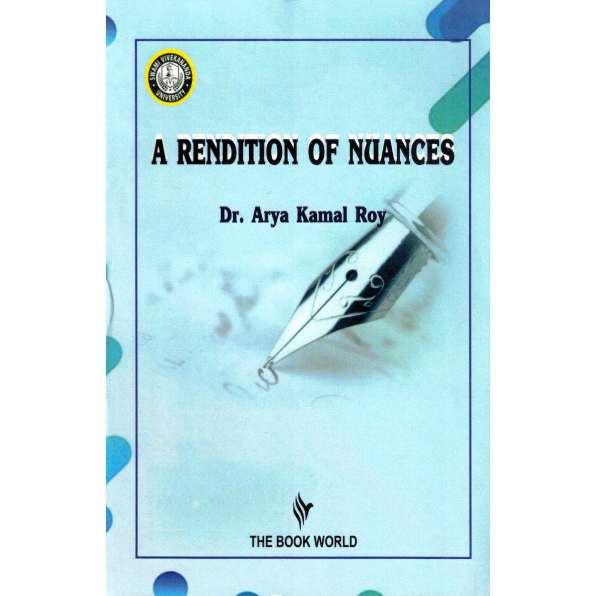 A Rendition of Nuances By Dr. Arya Kamal Roy