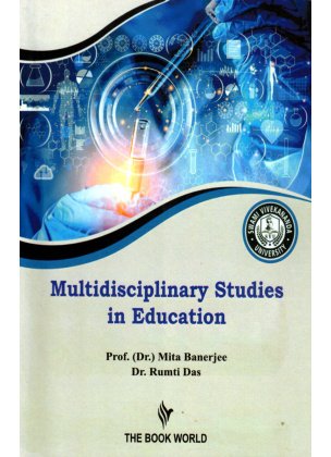 Multidisciplinary Studies in Education By Dr. Mita Banerjee, Dr. Rumti Das