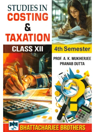 Costing and Taxation Class-12 | Semester-4, 2025 By A.K. Mukherjee Pranab Dutta