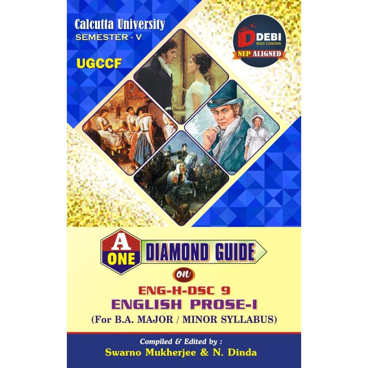 A Diamond Guide [ENG-H-DSC- 9] English Prose-1 B.A Major/Minor Semester-5, Calcutta University By Swarno Mukherjee, N. Dinda