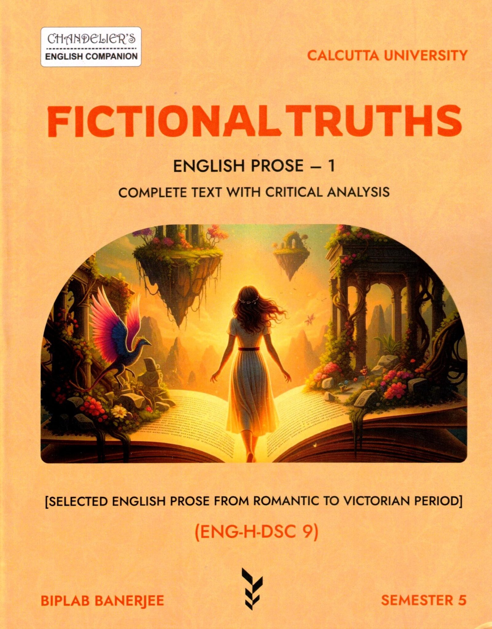 Fictional Truths FICTIONAL TRUTHS English prose-1 Semester-5 | Calcutta University By Biplab Banerjee