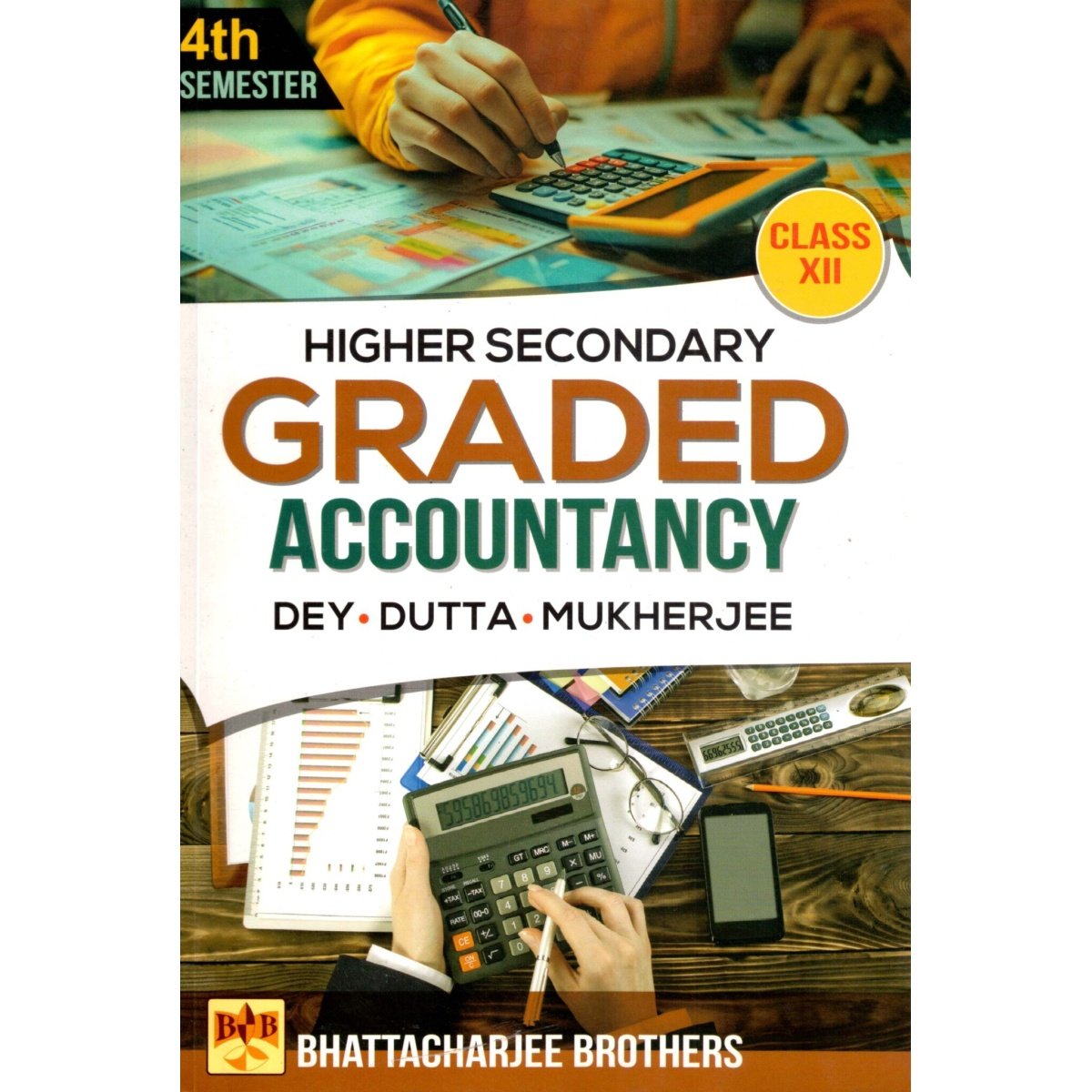 Higher Secondary Graded Accountancy Class-12 | Semester-4, 2025 [Textbook] By A. K. Mukherjee