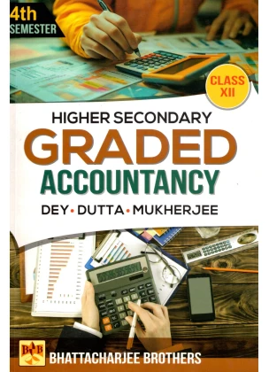 Higher Secondary Graded Accountancy Class-12 | Semester-4, 2025 [Textbook] By A. K. Mukherjee
