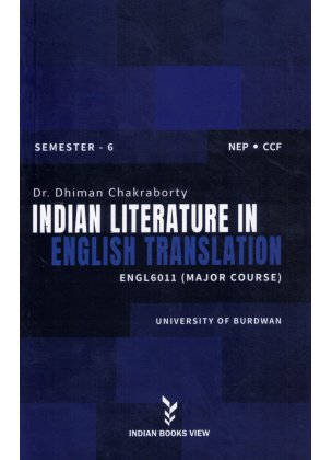 Indian Literature in English Translation [Major Course ENGL60011] Semester-6, Burdwan University By Dr. Dhiman Chakraborty