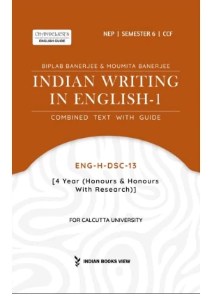Indian Writing in English-1 | Semester-6 | Calcutta University (ENG-H-DSC-13) By Biplab Banerjee, Moumita Banerjee