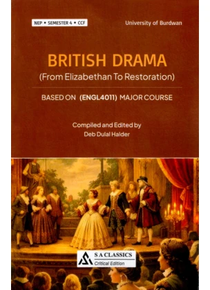 British Drama From Elizabethan to Restoration [Major Course ENGL4011] Semester-4, Burdwan University By Deb Dulal Halder