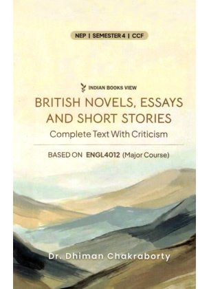 British Novels, Essays, and Short Stories [Major Course ENGL4012] Semester-4, Burdwan University By Dr. Dhiman Chakraborty