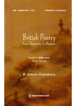 British Poetry From Romantic to Modern [Major Course ENGL4013] Semester-4, Burdwan University By Dr. Dhiman Chakraborty