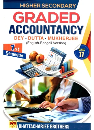 Higher Secondary Graded Accountancy Class-11 Semester-1, 2026 By Dey, Dutta, Mukherjee