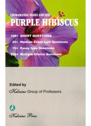 Chimamanda Ngozi Adichie Purple Hibiscus | Kelvino Study Material