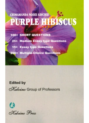 Chimamanda Ngozi Adichie Purple Hibiscus | Kelvino Study Material