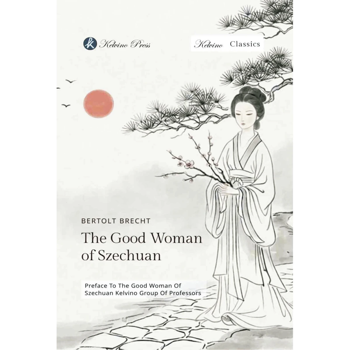 The Good Woman of Szechuan By Bertolt Brecht