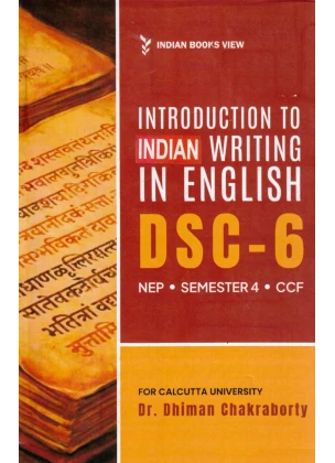 Indian Writing in English Semester-4 | Calcutta University [Dsc-6] By Dr. Dhiman Chakraborty