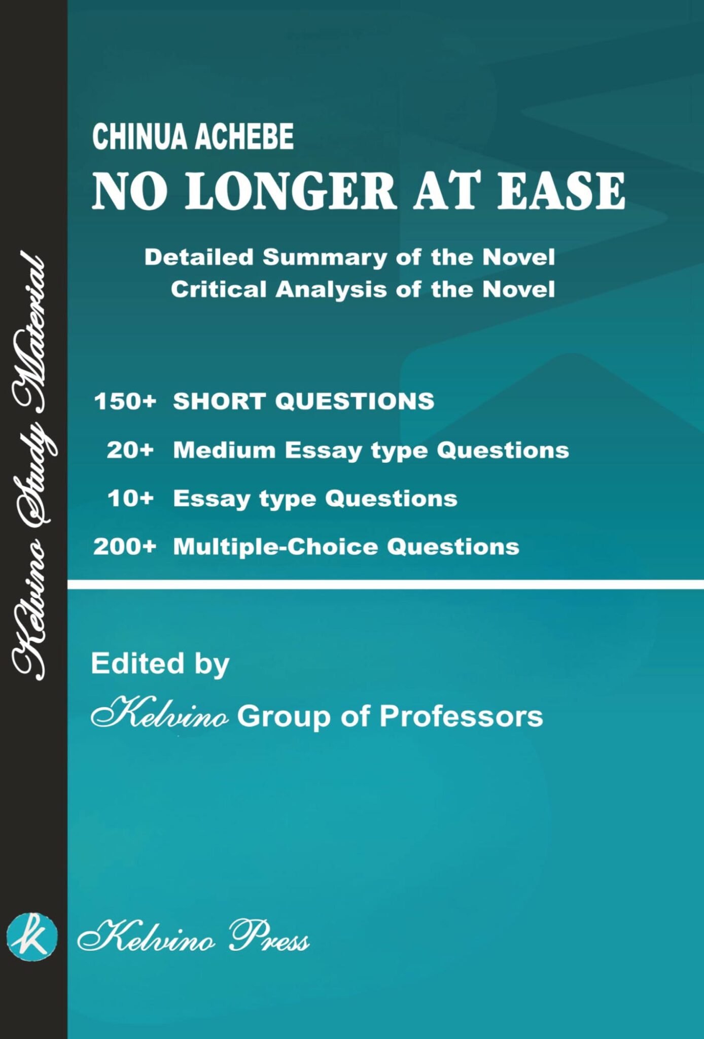 No Longer At Ease Chinua Achebe, No Longer at Ease, by Kelvino Group Professors