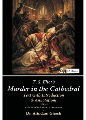T. S. Eliot's Murder In the Cathedral by Dr. Arindam Ghosh