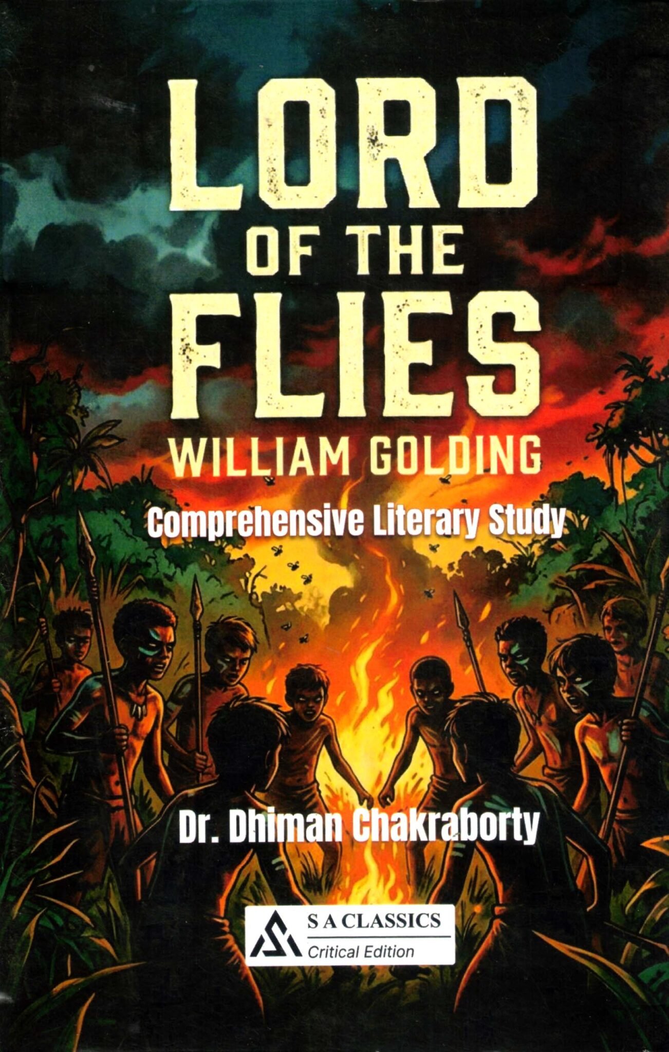 Lord of the Flies William Golding Lord of the Flies By Dr. Dhiman Chakraborty