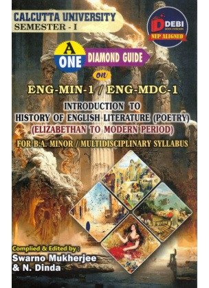 Introduction to History of English Literature Poetry (Elizabethan to Modern Period) Semester-1 | Calcutta University ENG-MIN-1, ENG-MDC-1 By Swarno Mukherjee, N. Dinda