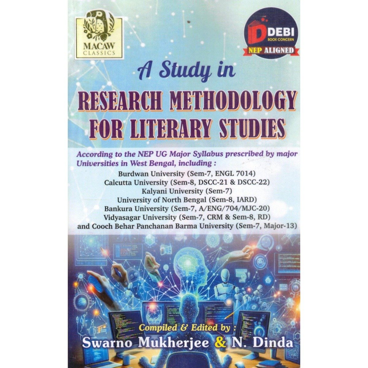 A Study in Research Methodology for Literary Studies (Sem 7, BU, KU, CBPBU, VU, Bankura University), (Sem 8, CU, NBU) By Swarno Mukherjee, N. Dinda