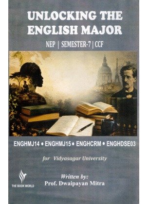 Unlocking English Major Semester 7 [ENGHMJ14, ENGHMJ15, ENGHCRM, ENGHDSE03] | Vidyasagar University By Dwaipayan Mitra