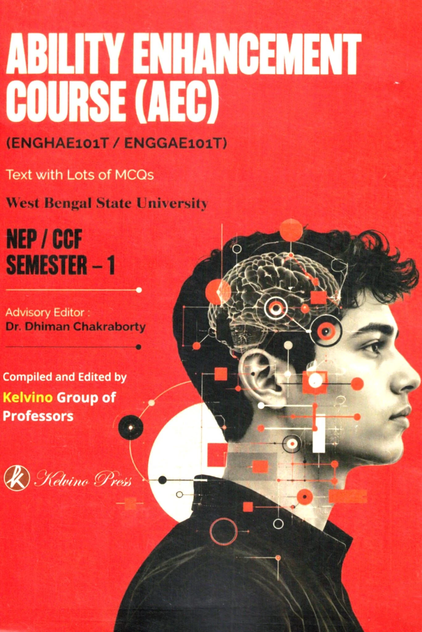 AEC Semester 1, West Bengal State University (ENGHAE101T, ENGGAE101T) AEC Semester 1, West Bengal State University (ENGHAE101T, ENGGAE101T) Text with Lots of MCQs By Dr. Dhiman Chakraborty