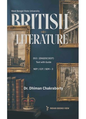 British Literature DS3 [ENGDSC303T] Text with Guide Semester 3, West Bengal State University By Dr Dhiman Chakraborty