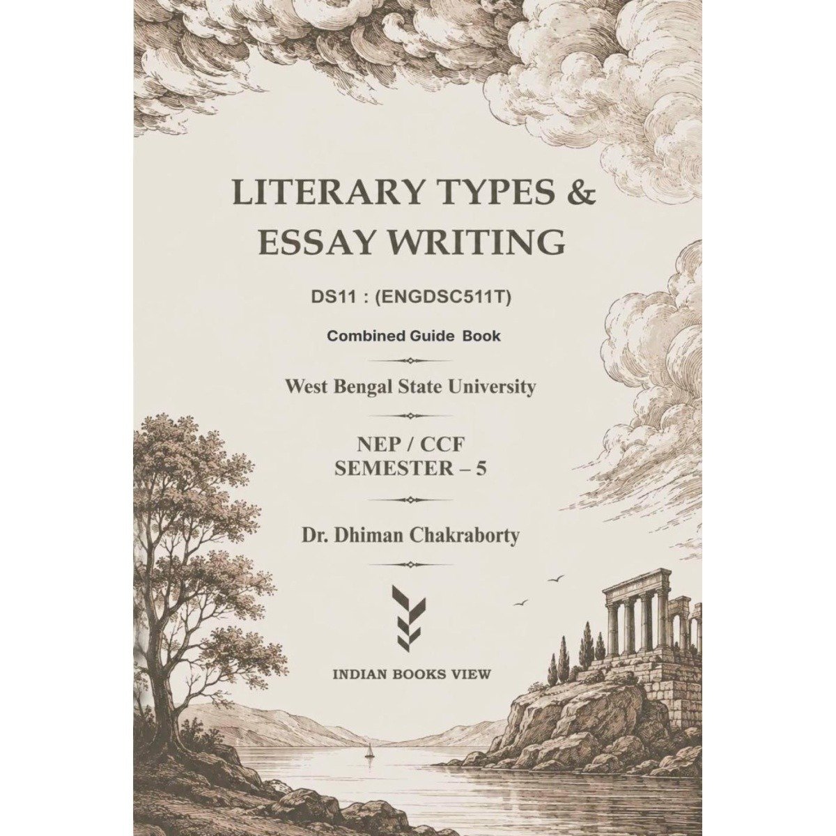 Literary Types and Essay Writing DS11 (ENGDSC511T) Semester 5, West Bengal State University By Dr Dhiman Chakraborty