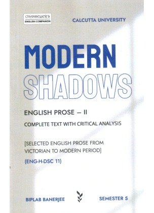Modern Shadows English Prose-II Semester 5, Calcutta University [ENG-H-DSC 11] By Biplab Banerjee